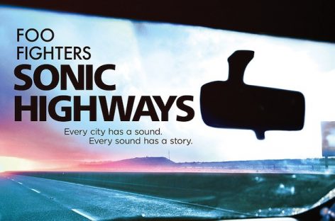 Сериал «Sonic Highways» Foo Fighters выйдет на DVD и Blu-Ray